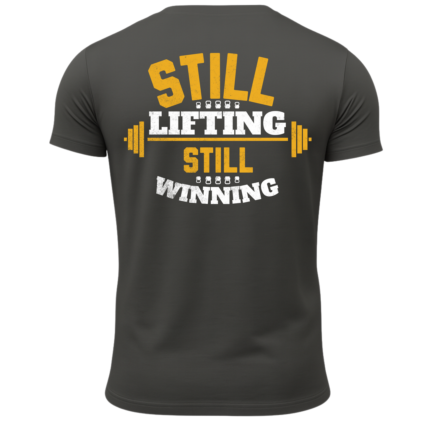 Still Lifting Still Winning T-Shirt