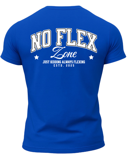 No Flex Zone Just Kidding Always Flexing T-Shirt