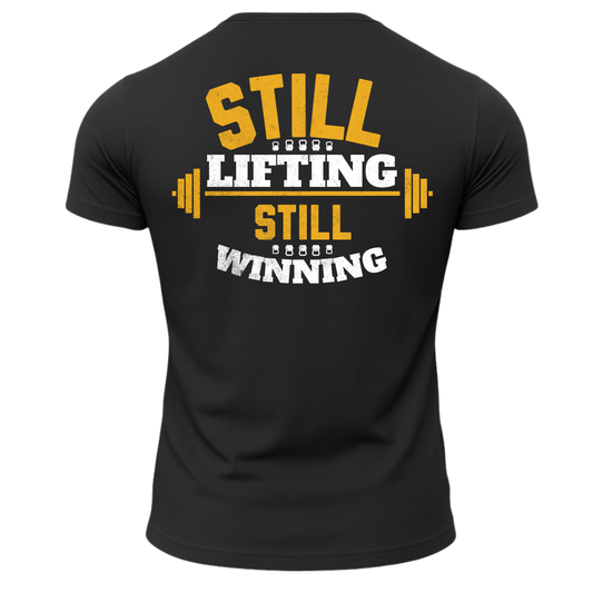 Still Lifting Still Winning T-Shirt