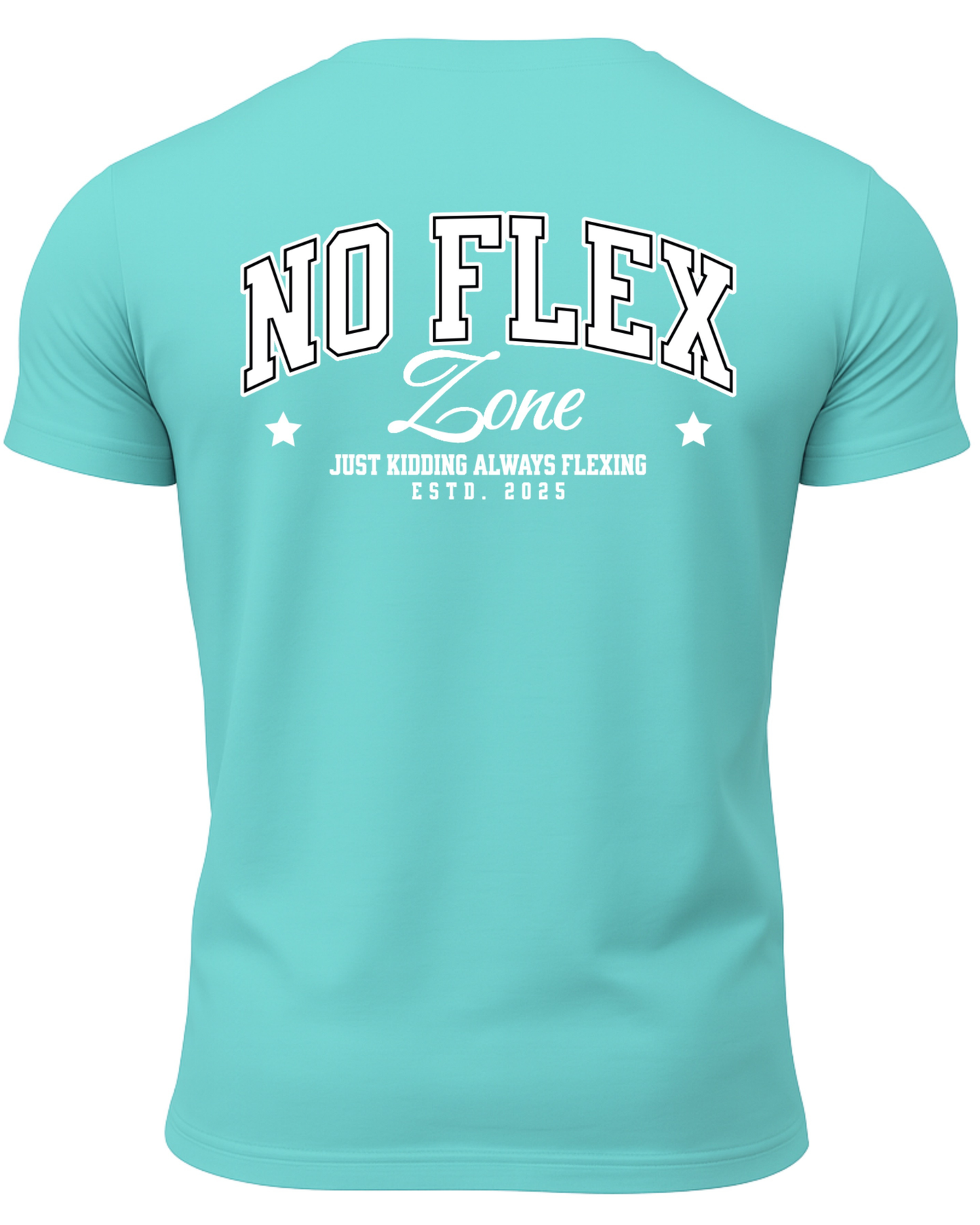 No Flex Zone Just Kidding Always Flexing T-Shirt
