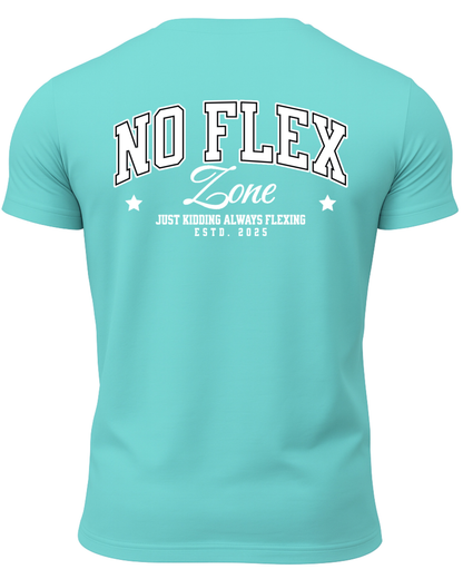 No Flex Zone Just Kidding Always Flexing T-Shirt