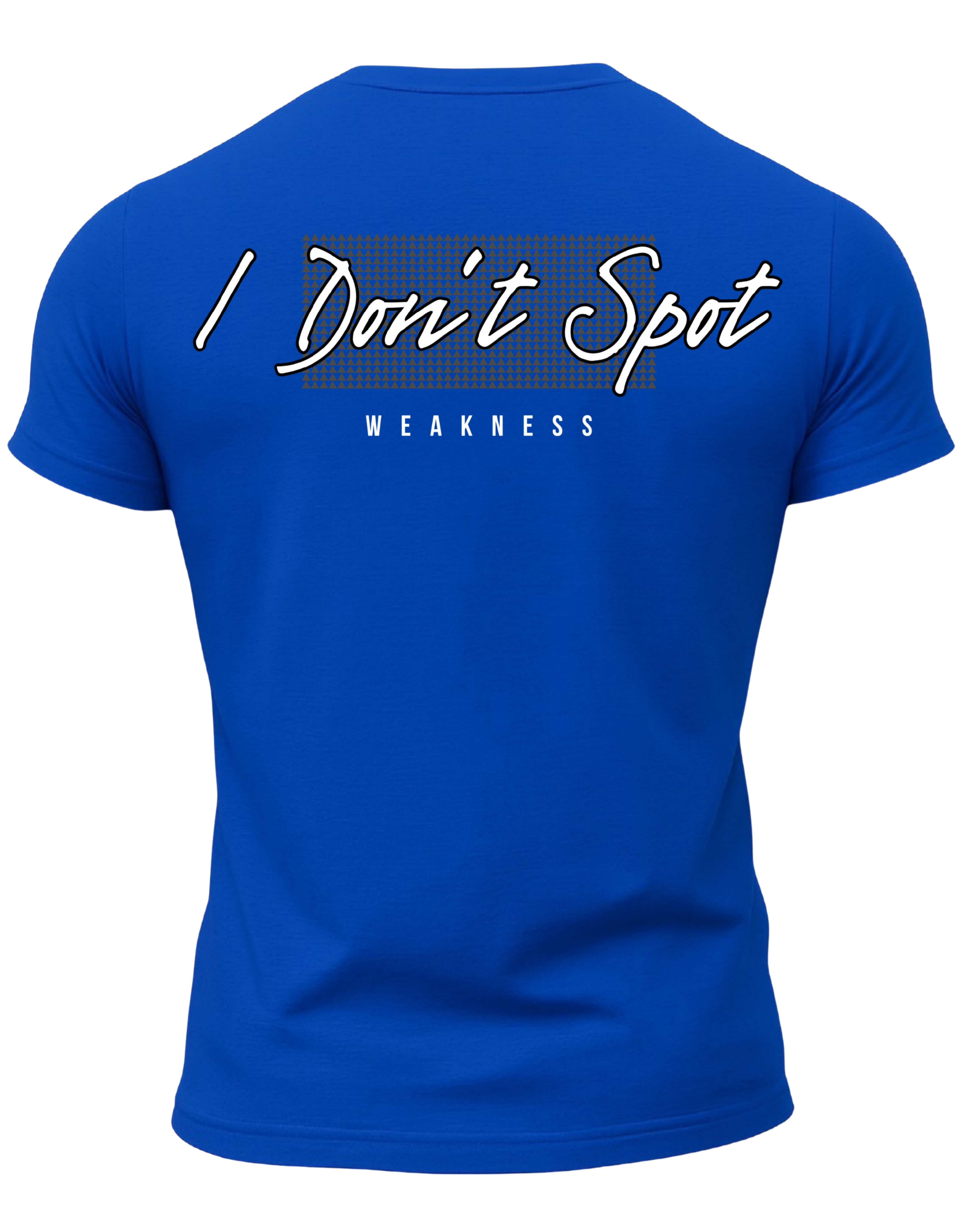 I Don't Spot Weakness T-Shirt