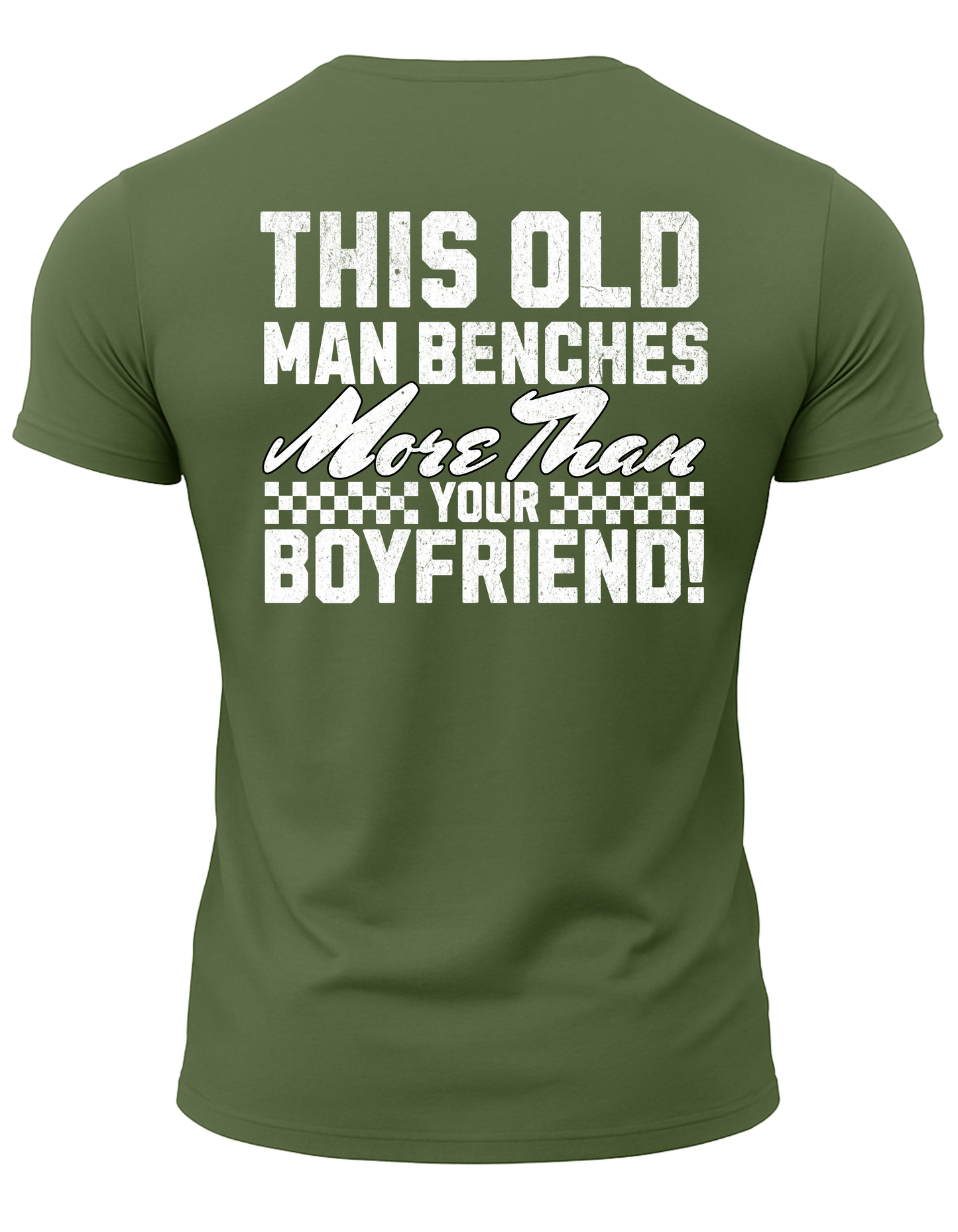 This Old Man Benches More Than Your Boyfriend T-Shirt