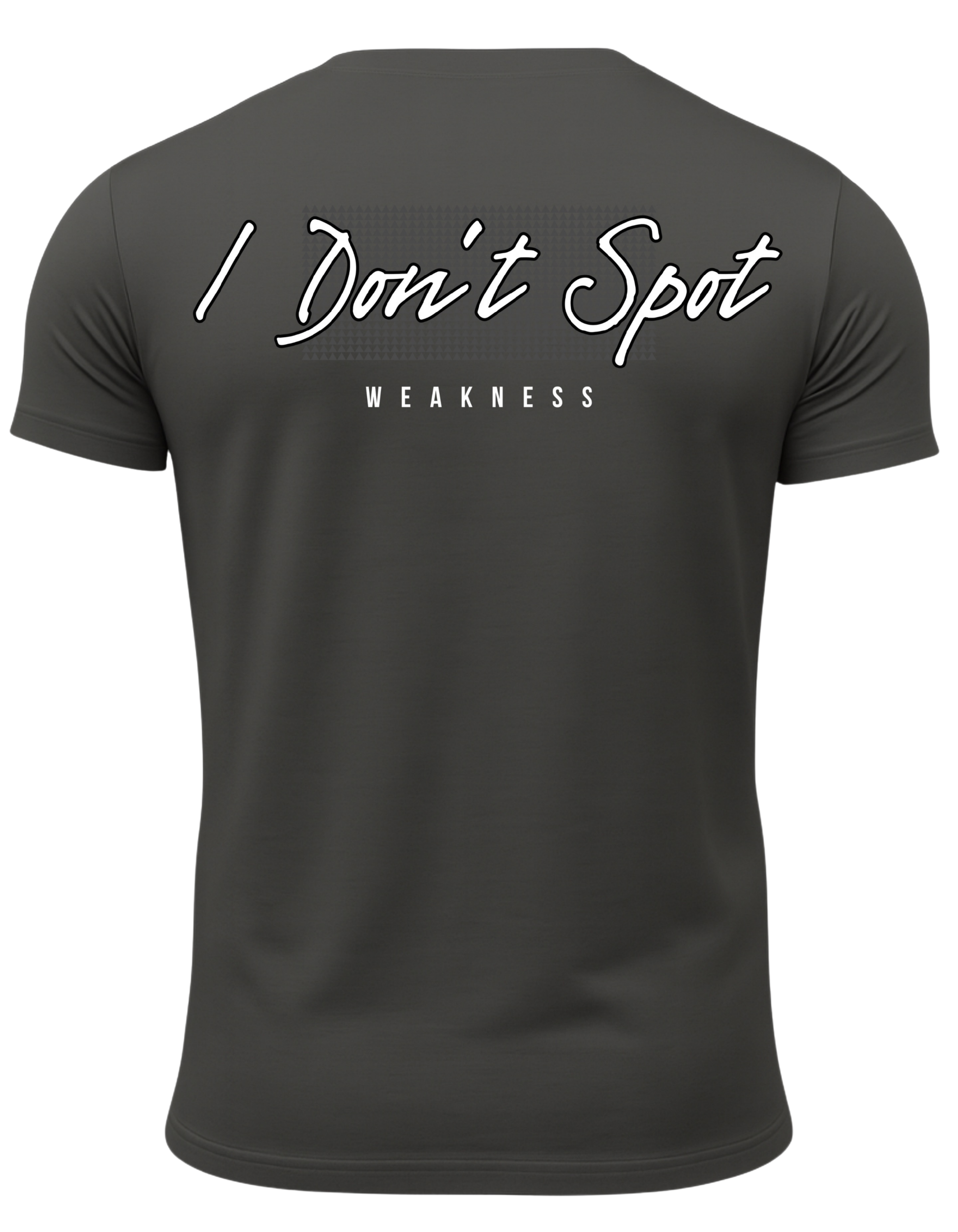 I Don't Spot Weakness T-Shirt