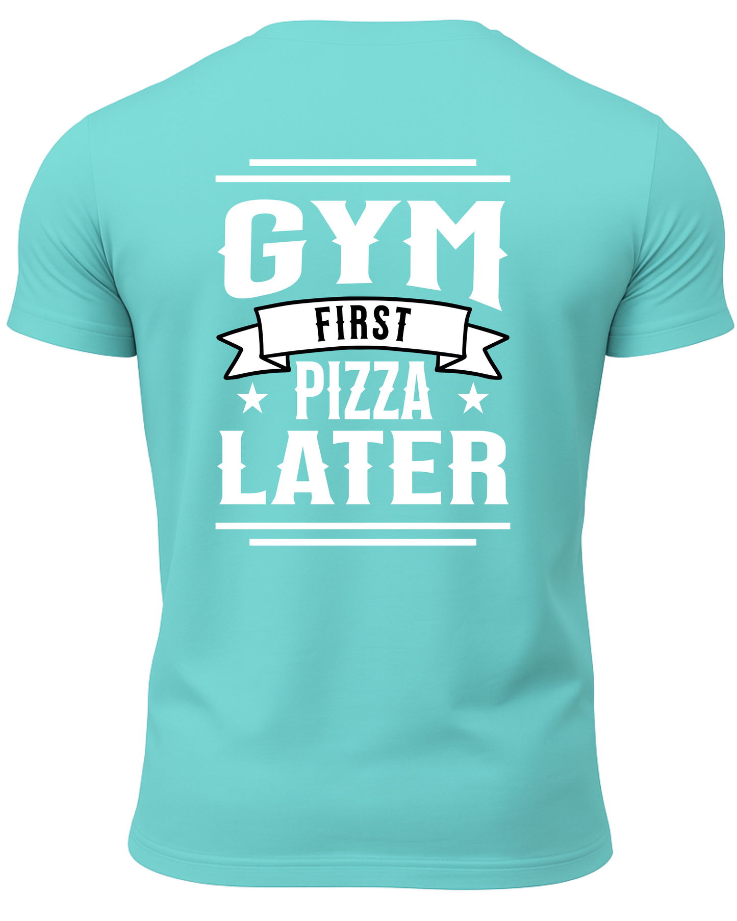 Gym First Pizza Later T-Shirt