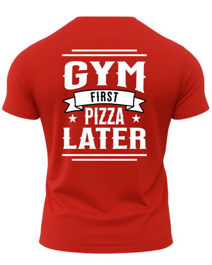 Gym First Pizza Later T-Shirt