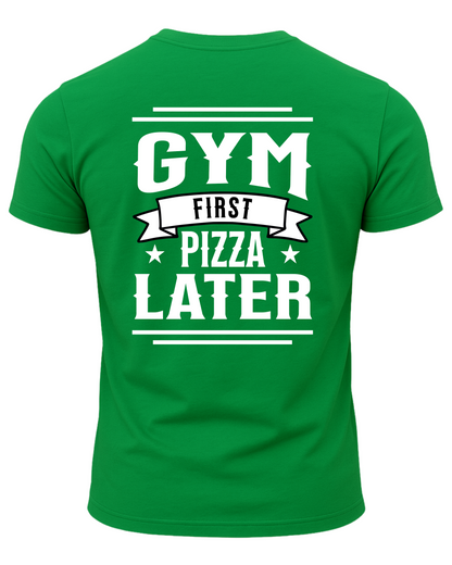 Gym First Pizza Later T-Shirt