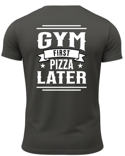 Gym First Pizza Later T-Shirt