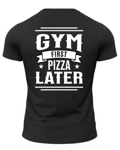 Gym First Pizza Later T-Shirt