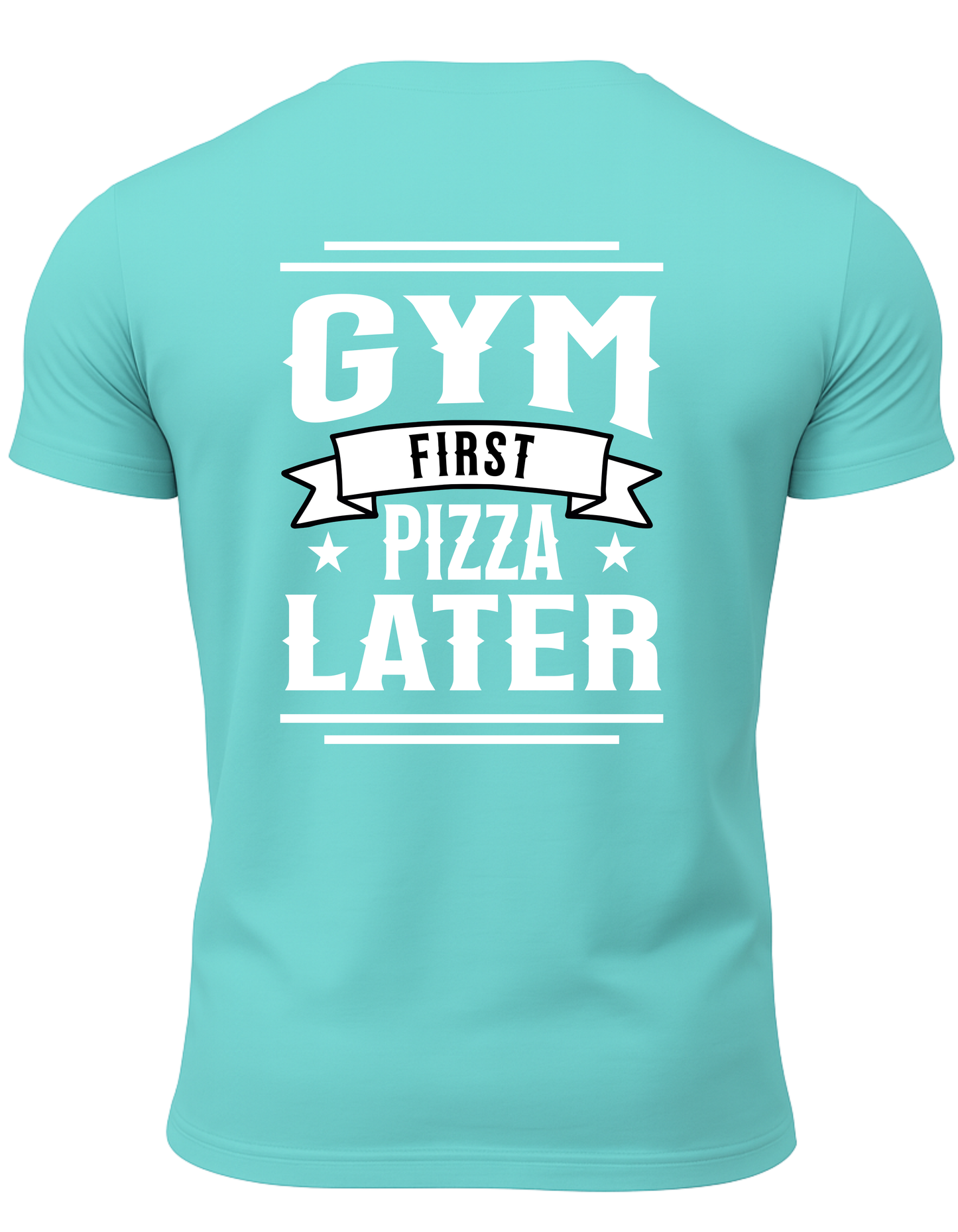 Gym First Pizza Later T-Shirt