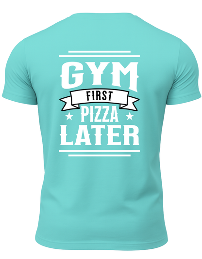 Gym First Pizza Later T-Shirt