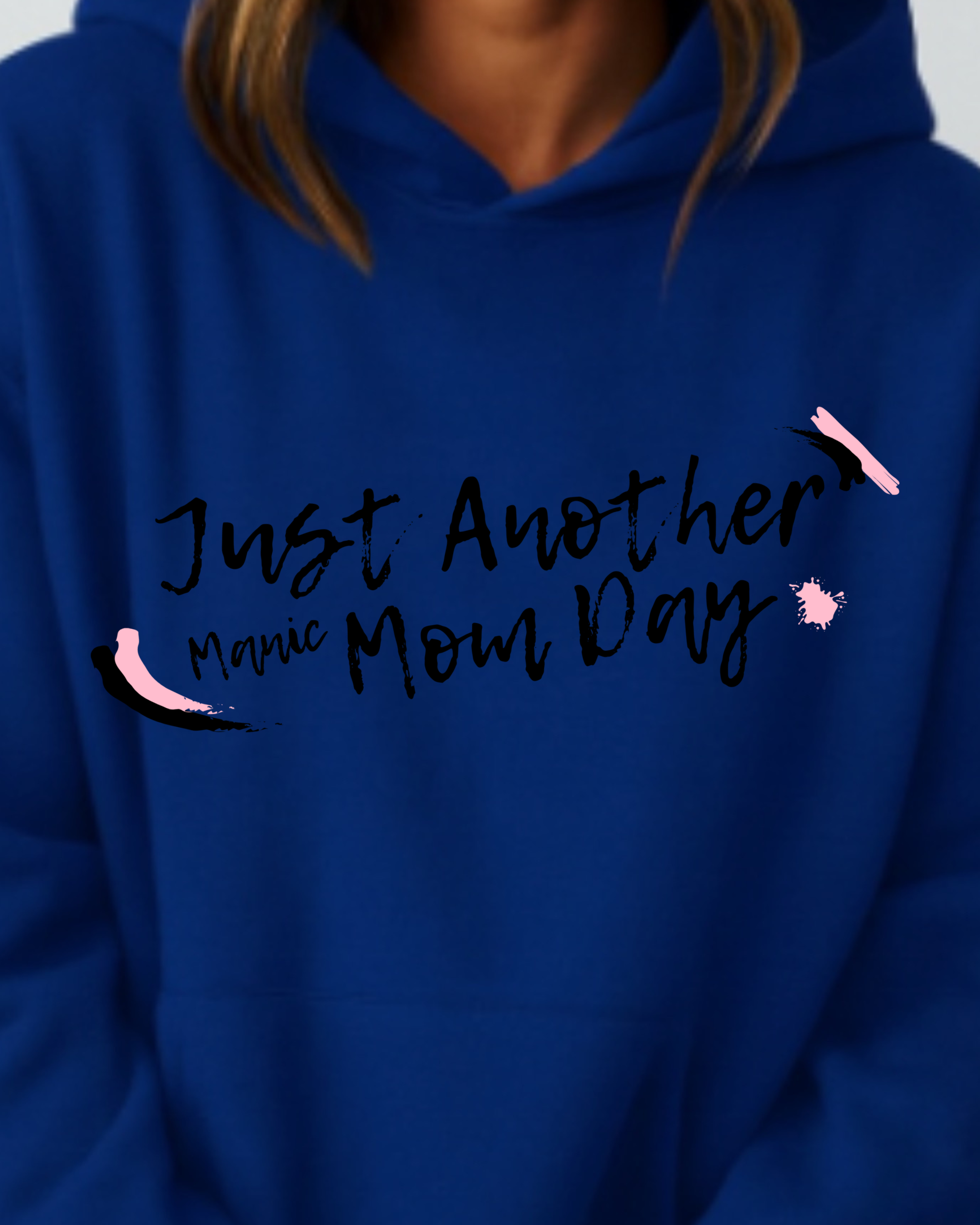 Just Another Manic Mom Day - Hoodie