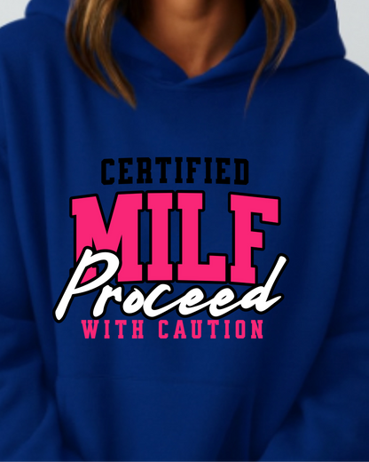 Certified MILF Proceed With Caution - Hoodie
