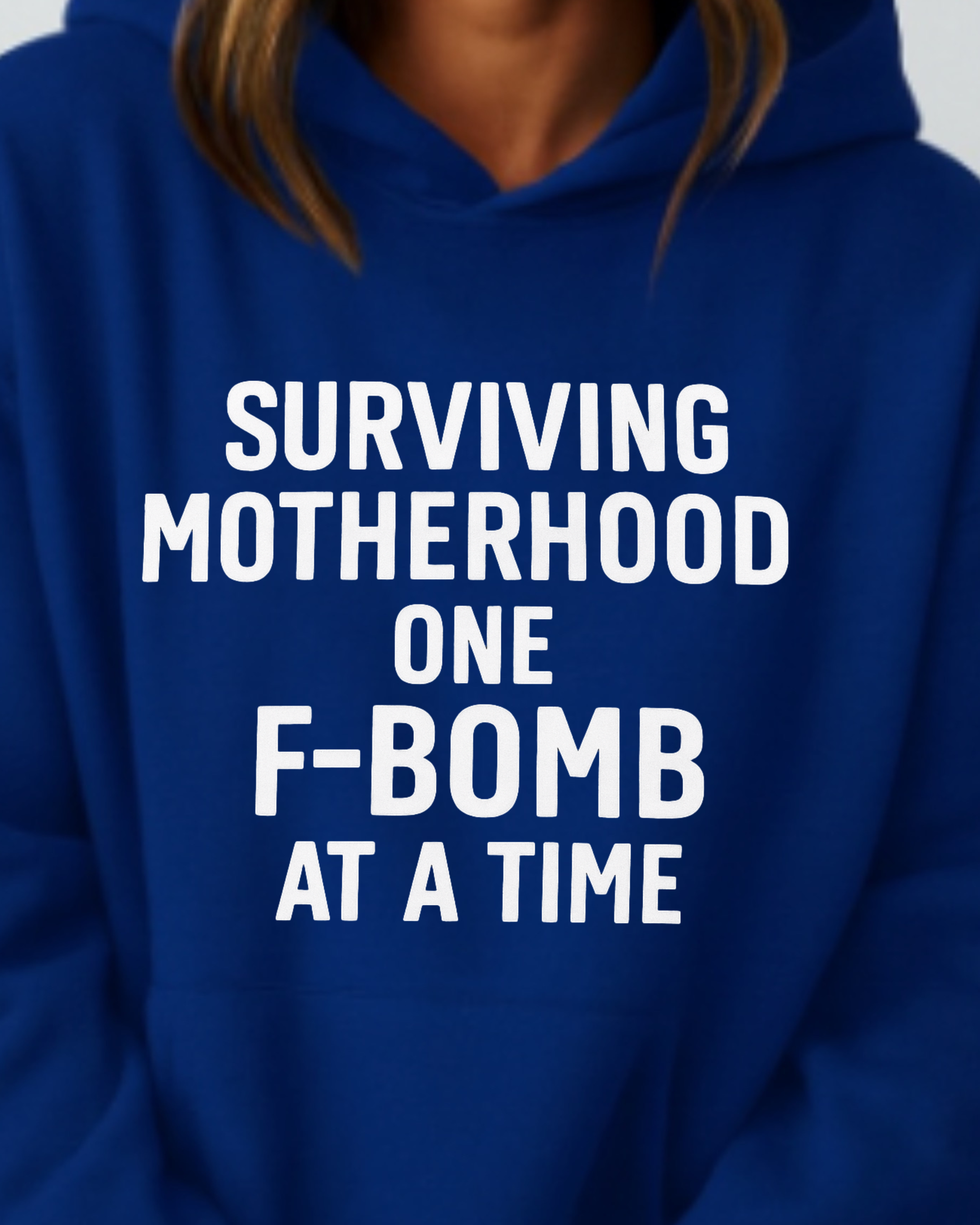 Surviving Motherhood One F-Bomb at a Time - Hoodie