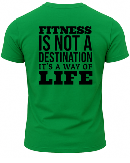 Fitness Is Not A Destination It's A Way Of Life T-Shirt