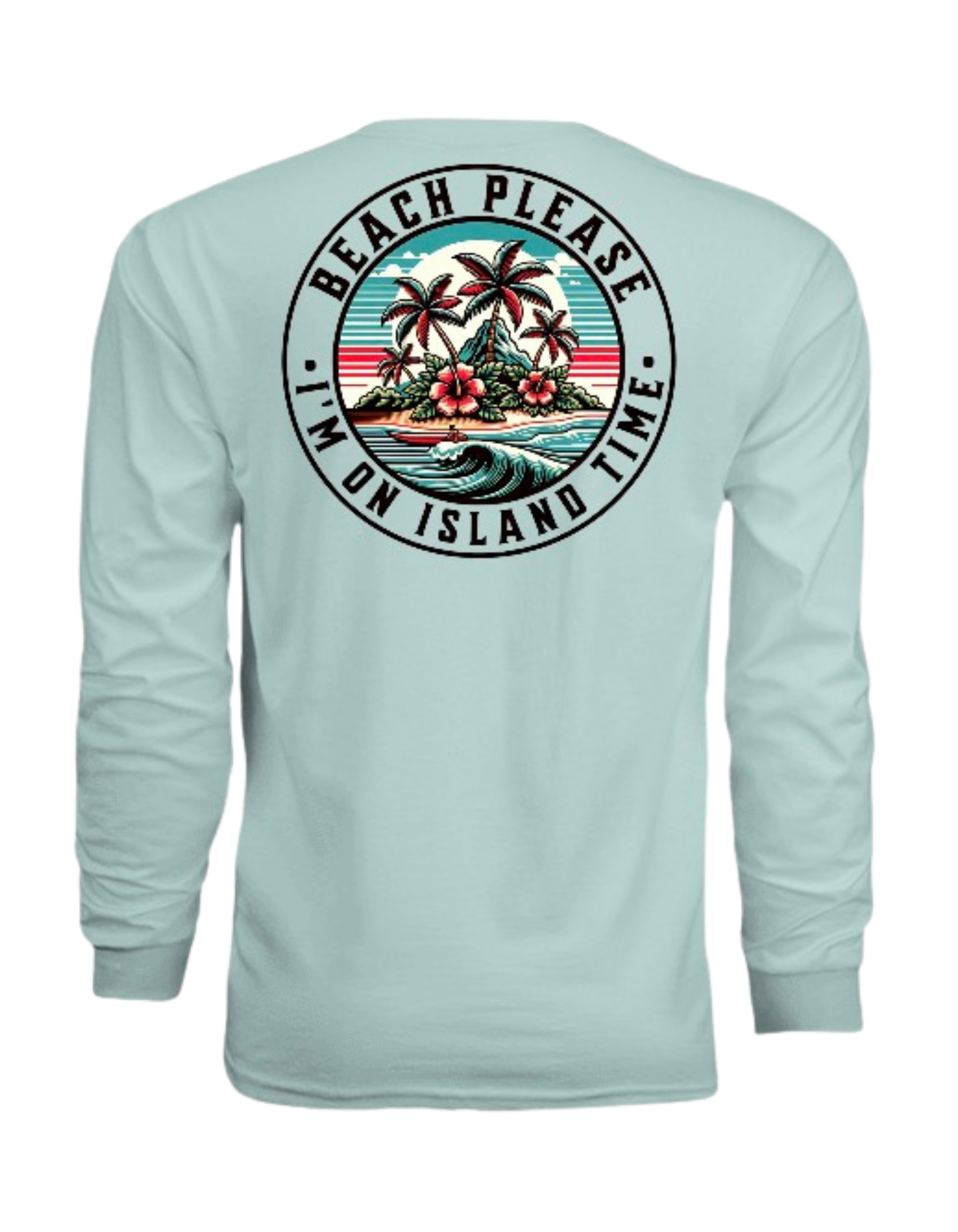 Beach Please I'm On Island Time Unisex SPF Longsleeve