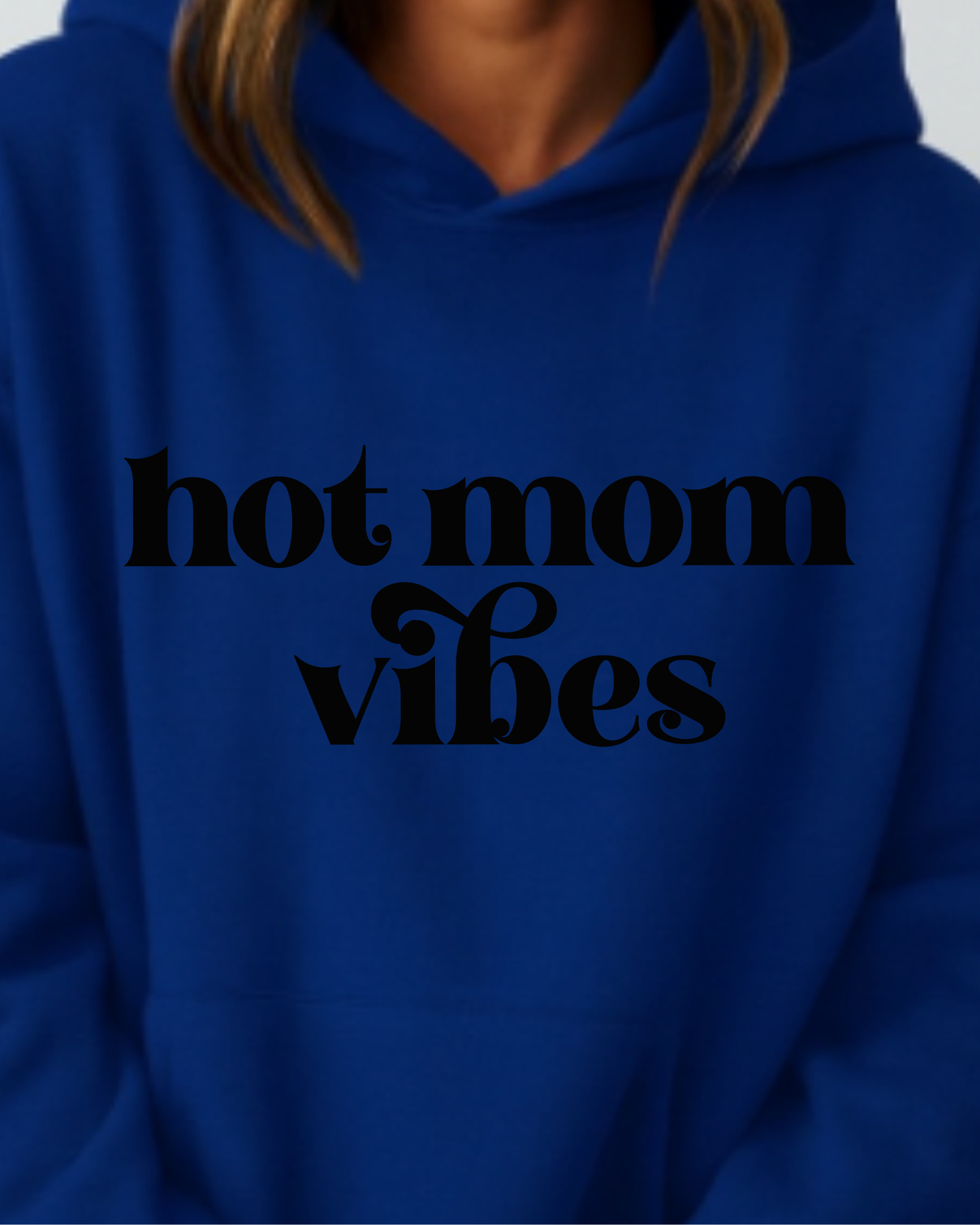 Hot Mom Vibes - Hoodie