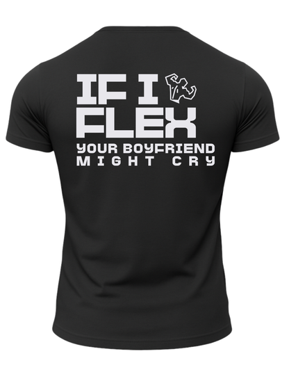 If I Flex Your BF Might Cry T-Shirt