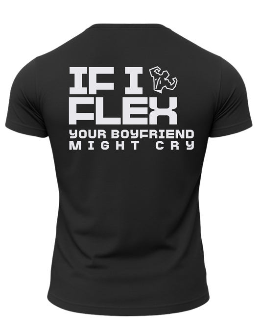 If I Flex Your BF Might Cry T-Shirt