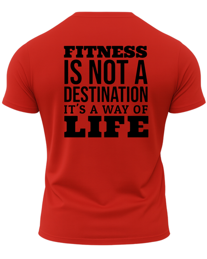 Fitness Is Not A Destination It's A Way Of Life T-Shirt