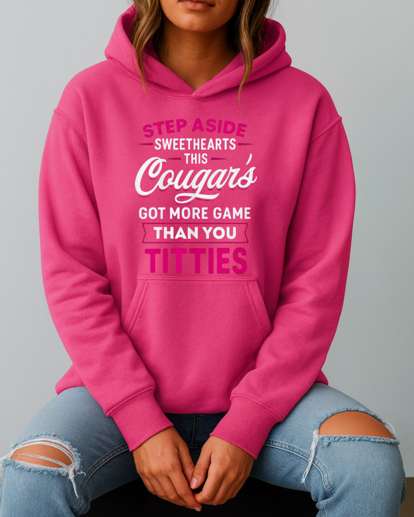 Step Aside Sweethearts — This Cougar's Got More Game Than You Got Titties - Hoodie