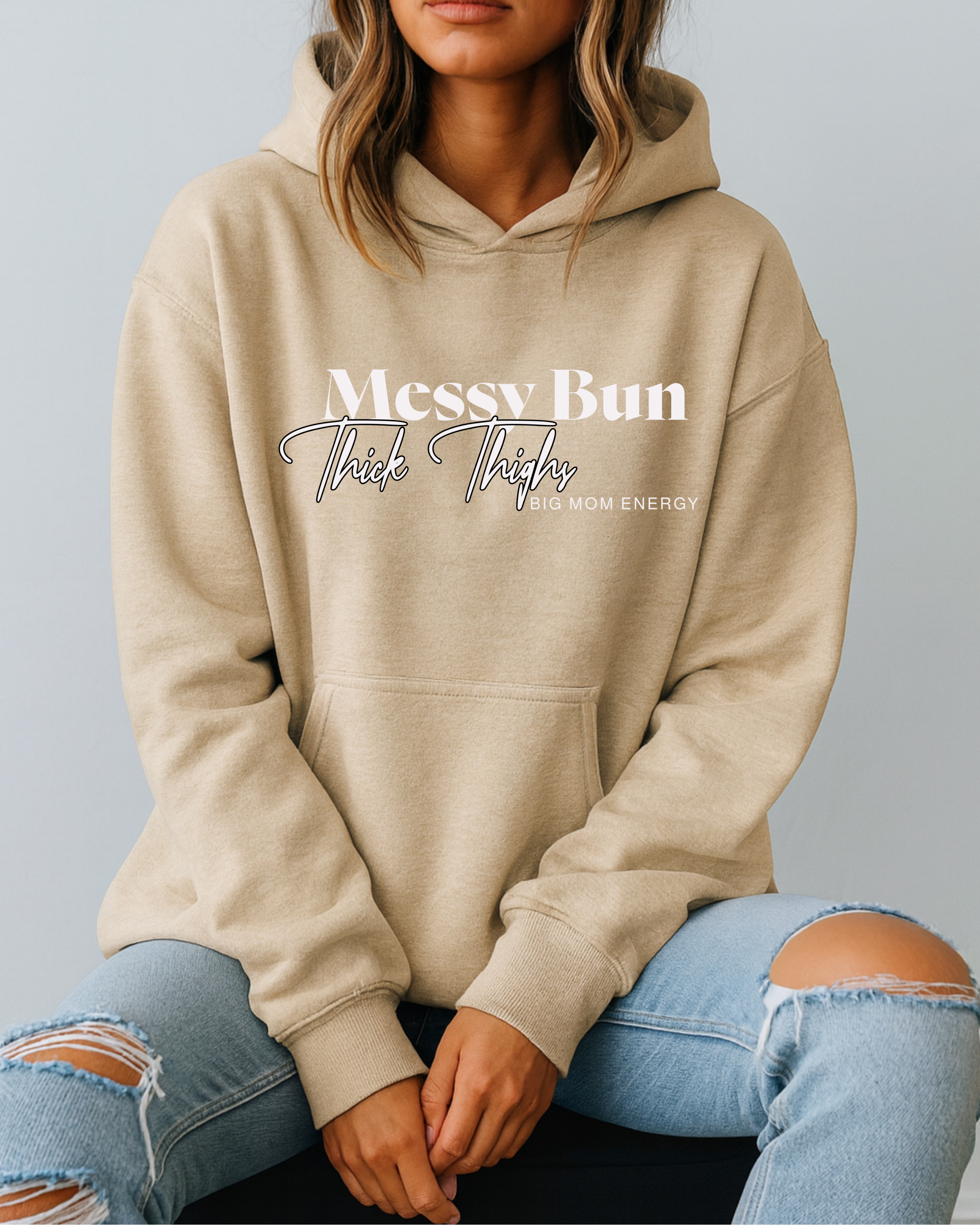 Messy Bun, Thick Thighs, Big Mom Energy - Hoodie