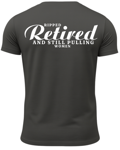 Ripped Retired And Still Pulling Women T-Shirt