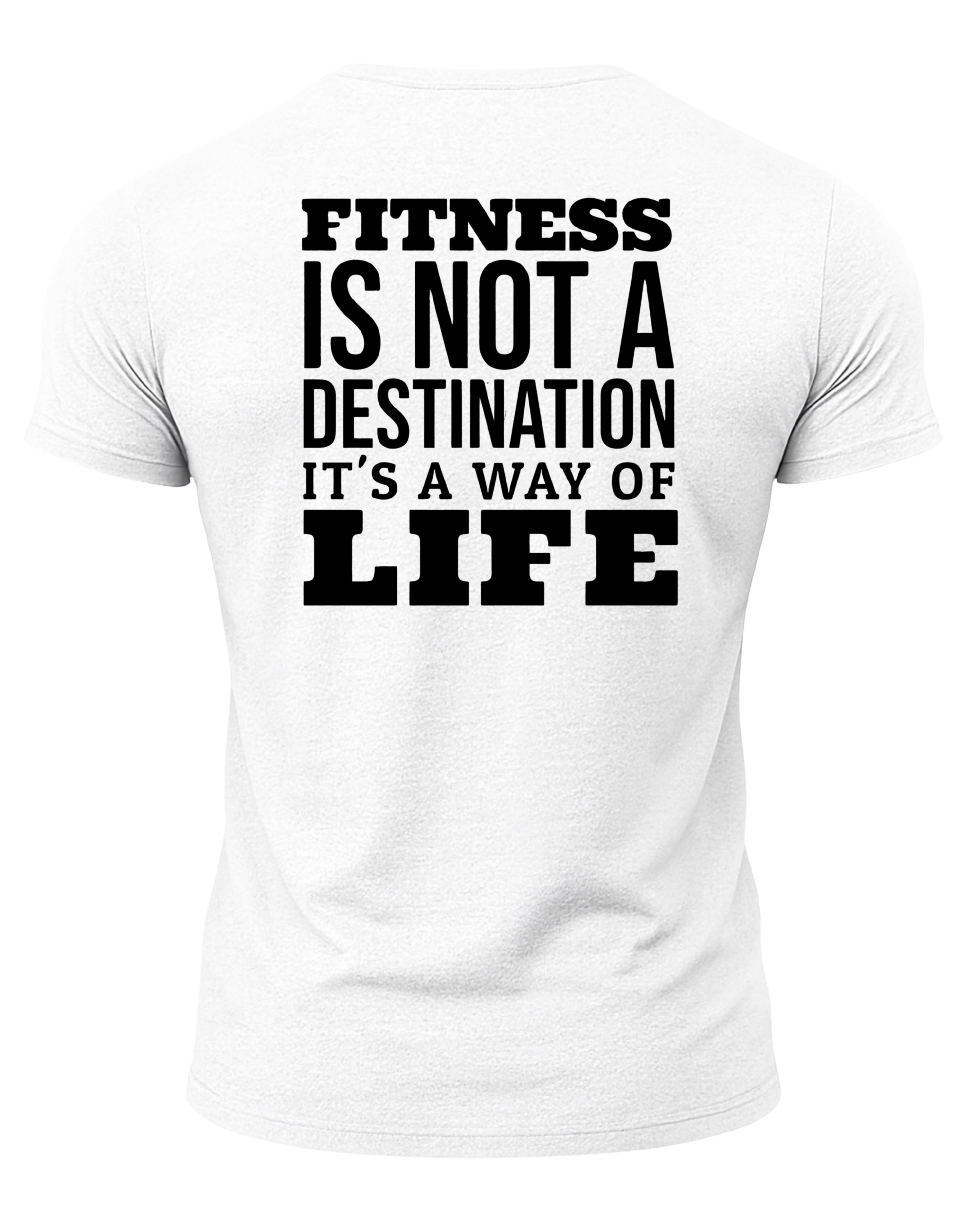 Fitness Is Not A Destination It's A Way Of Life T-Shirt