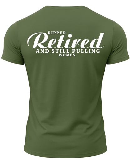 Ripped Retired And Still Pulling Women T-Shirt