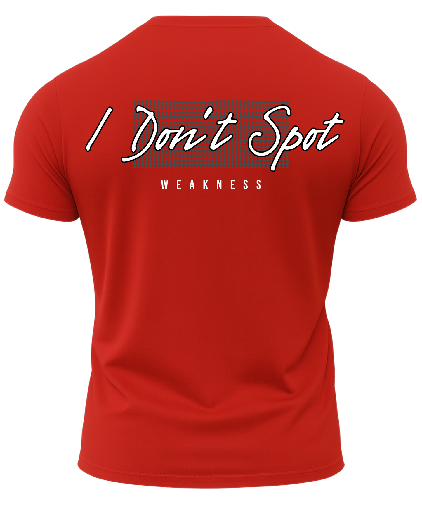 I Don't Spot Weakness T-Shirt