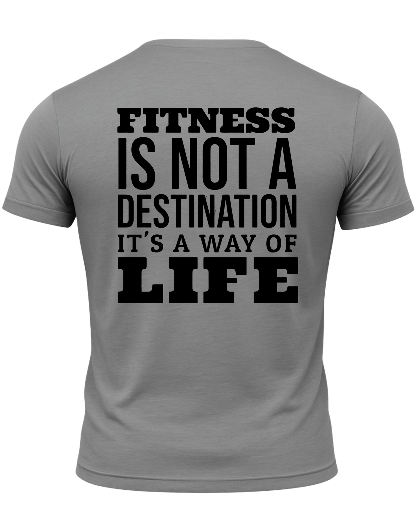 Fitness Is Not A Destination It's A Way Of Life T-Shirt