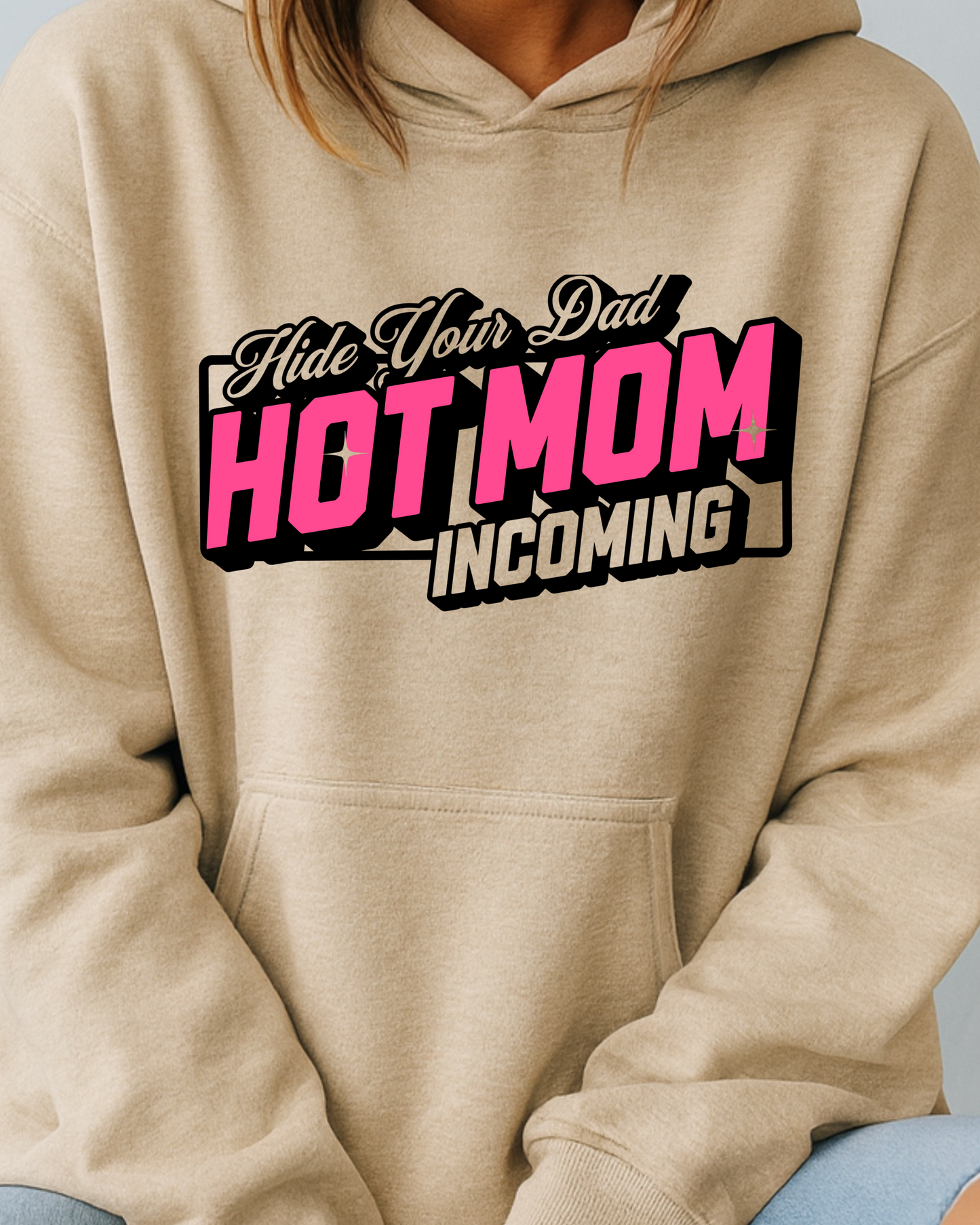 Hide Your Dad Hot Mom Incoming - Hoodie