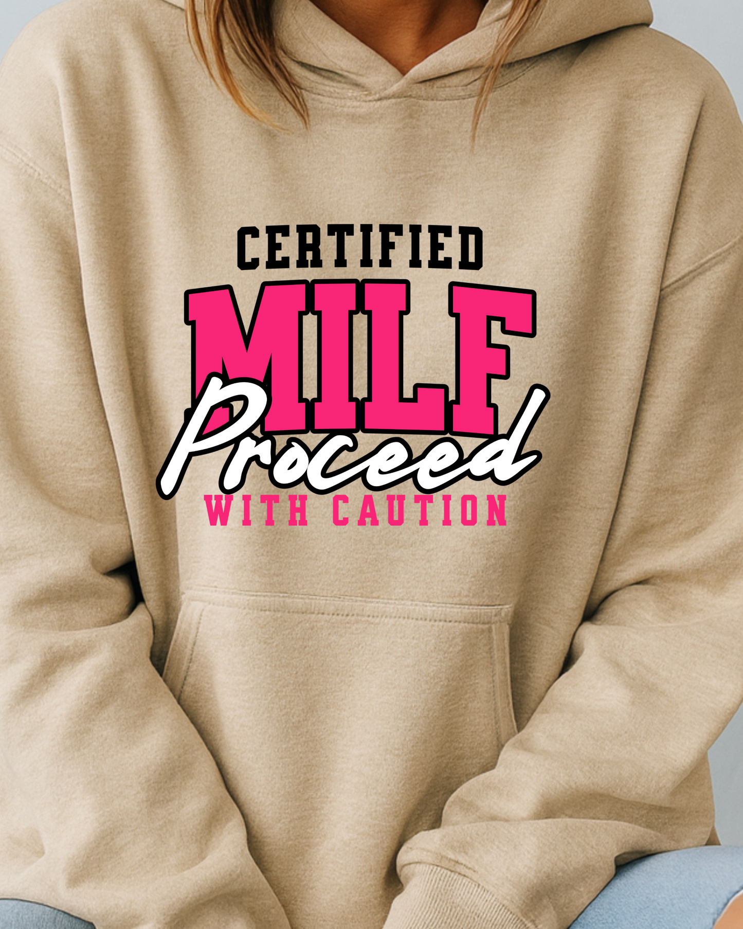 Certified MILF Proceed With Caution - Hoodie