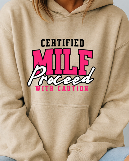 Certified MILF Proceed With Caution - Hoodie