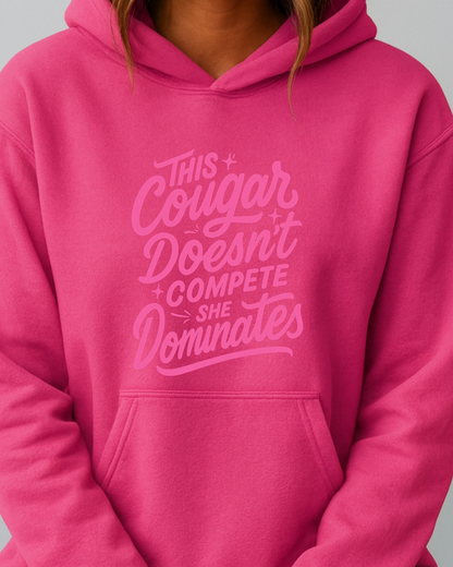 This Cougar Doesn't Compete — She Dominates - Hoodie