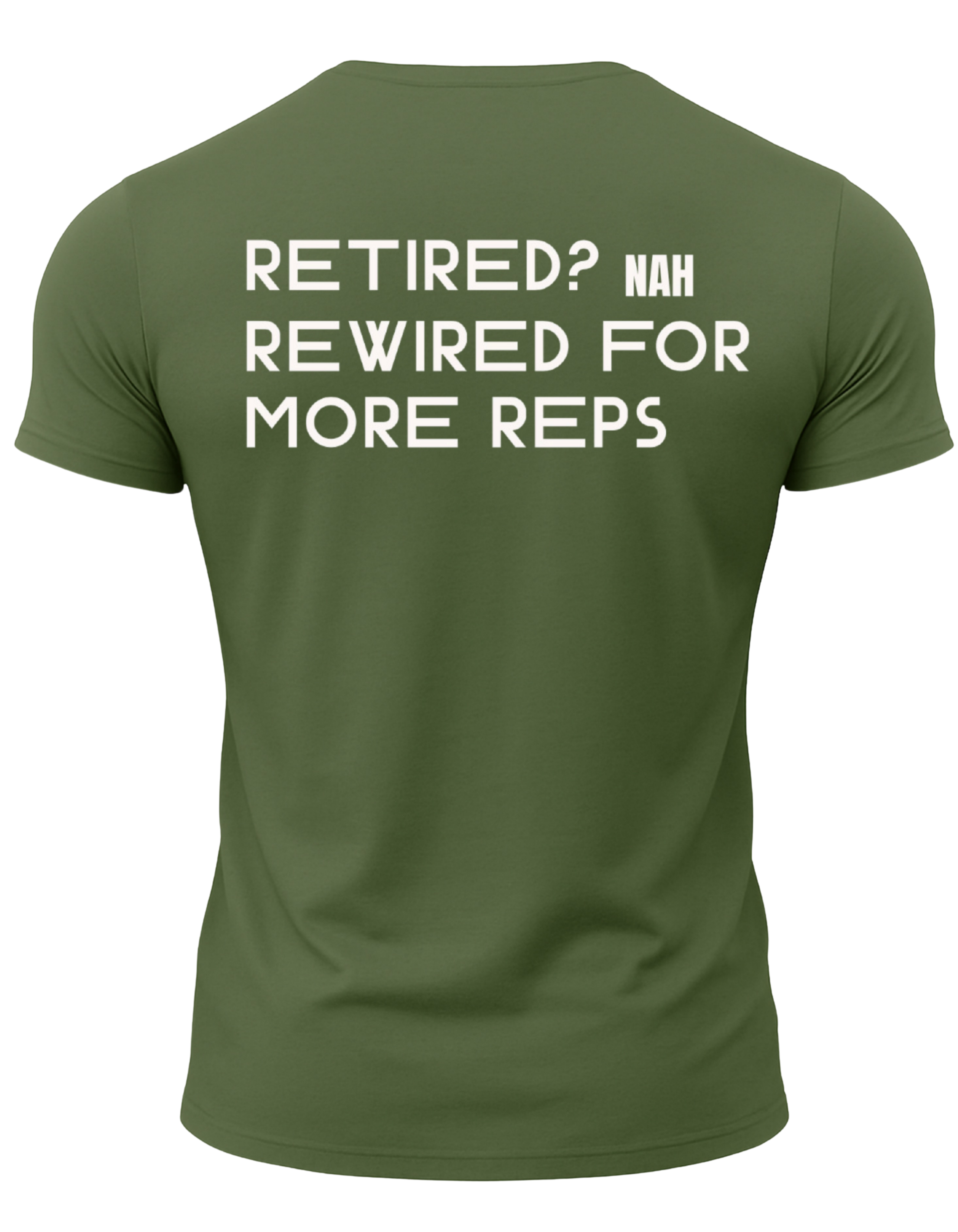Retired? Nah Rewired for More Reps T-Shirt