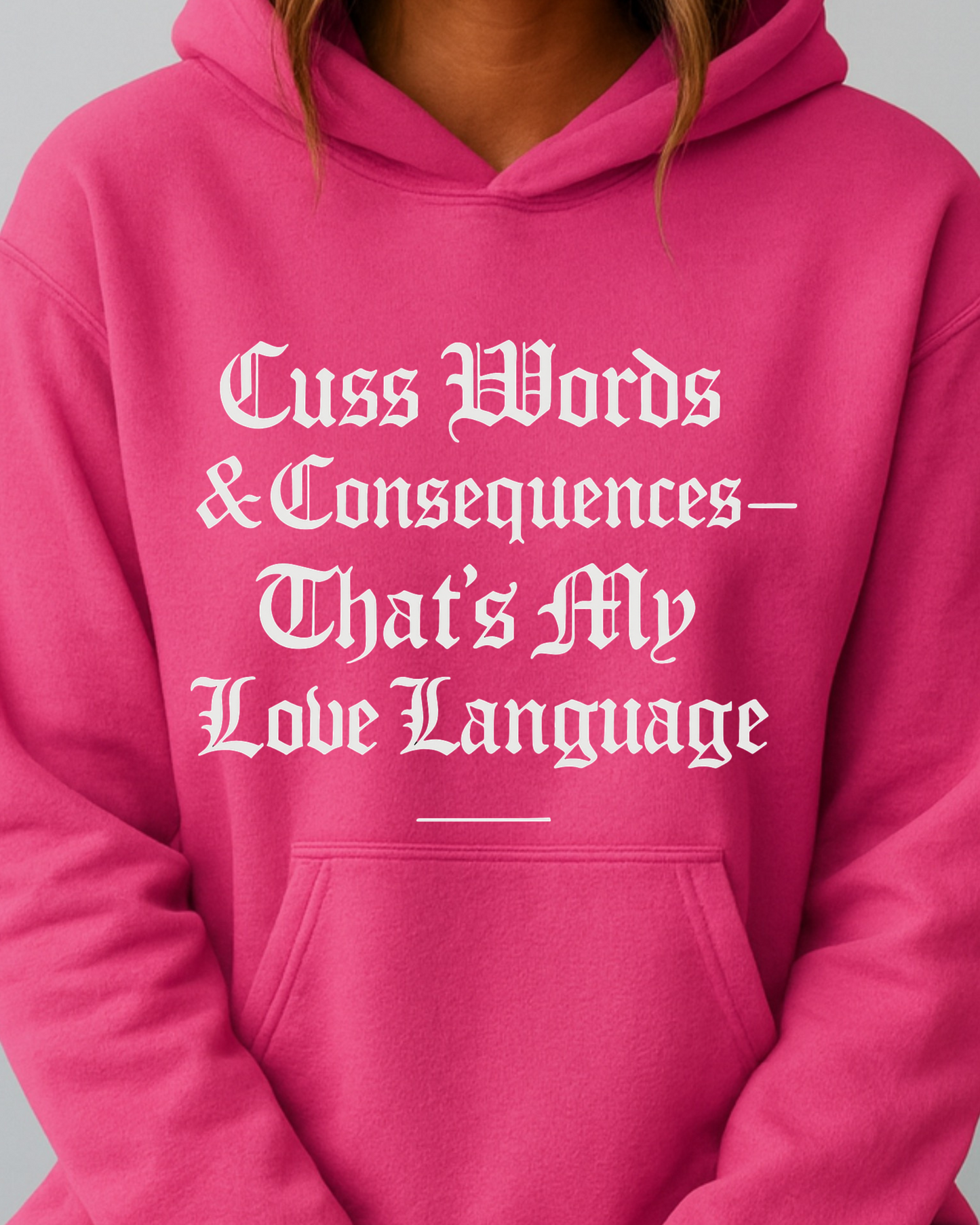 Cuss Words & Consequences — That’s My Love Language - Hoodie
