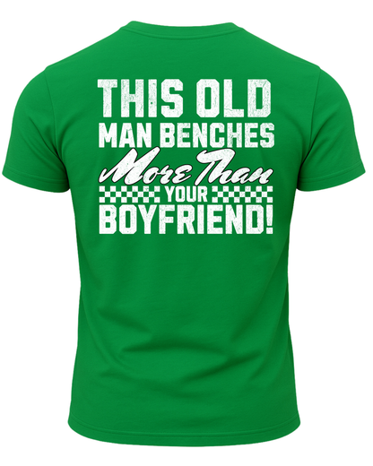 This Old Man Benches More Than Your Boyfriend T-Shirt