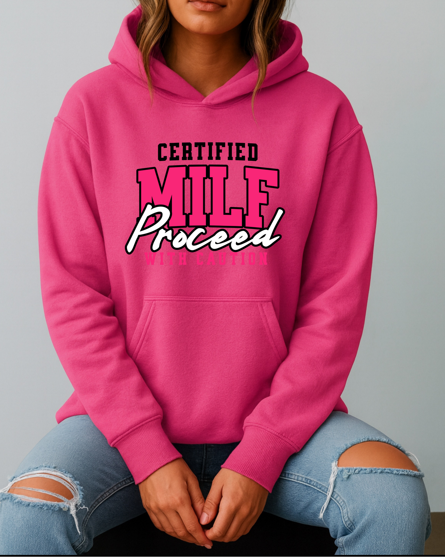 Certified MILF Proceed With Caution - Hoodie