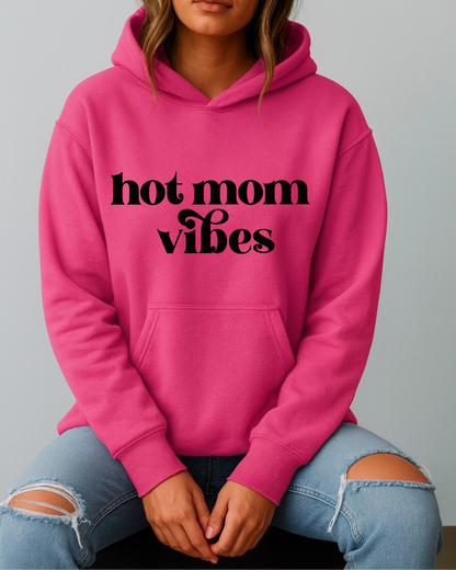 Hot Mom Vibes - Hoodie