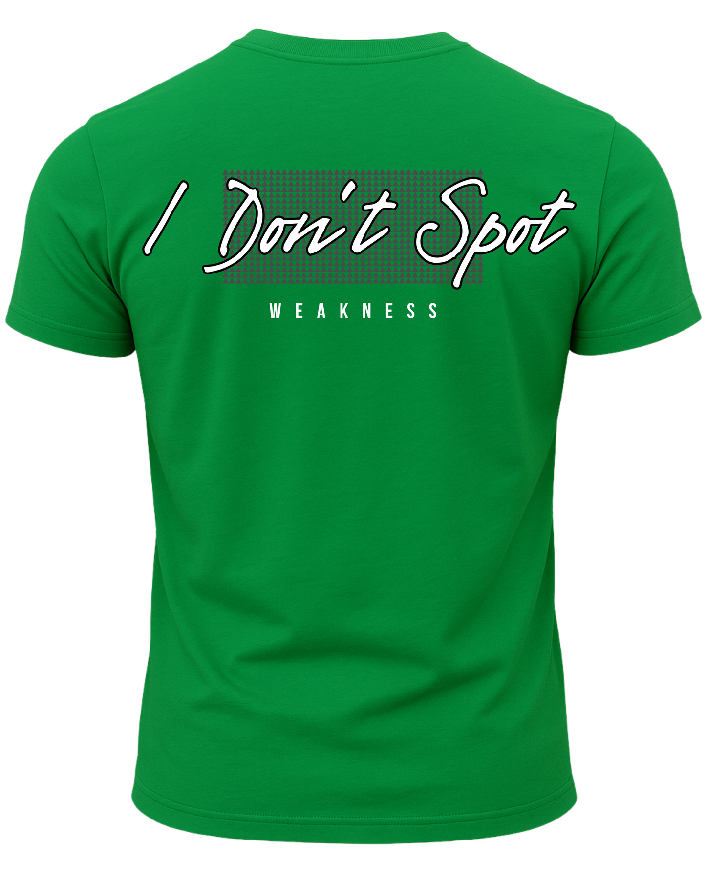 I Don't Spot Weakness T-Shirt