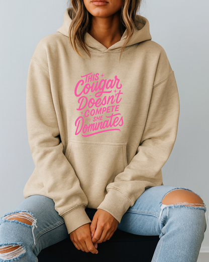 This Cougar Doesn't Compete — She Dominates - Hoodie
