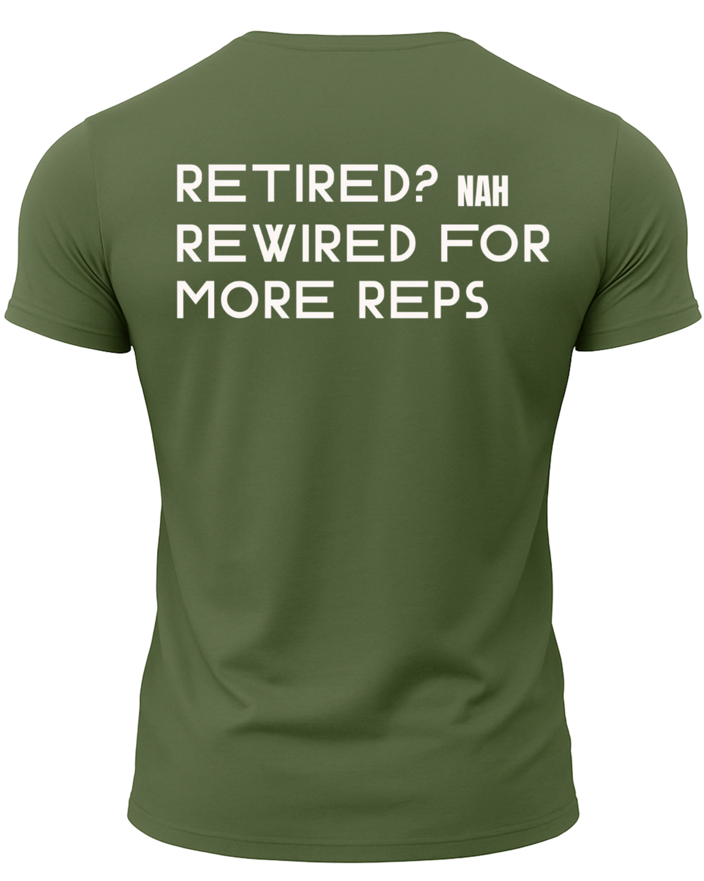 Retired? Nah Rewired for More Reps T-Shirt
