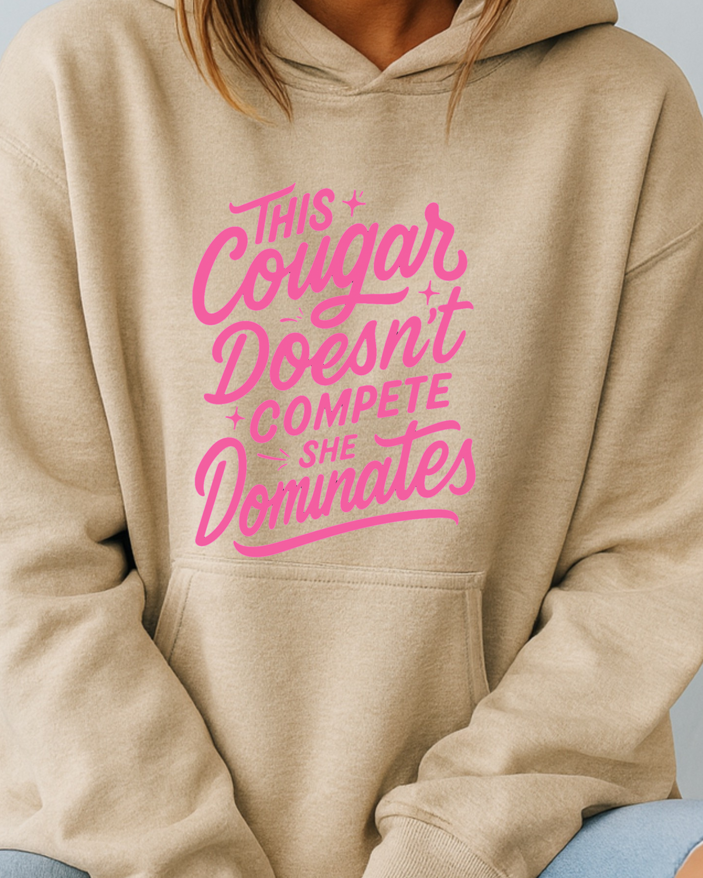 This Cougar Doesn't Compete — She Dominates - Hoodie