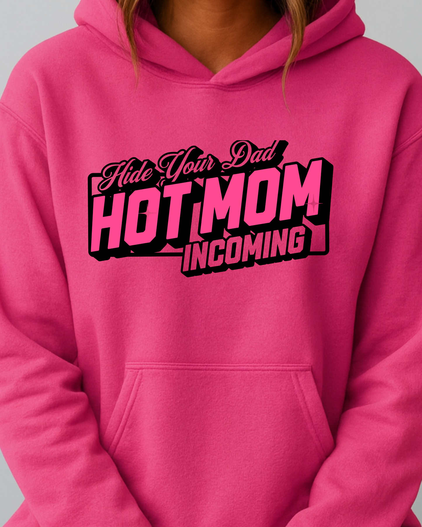 Hide Your Dad Hot Mom Incoming - Hoodie