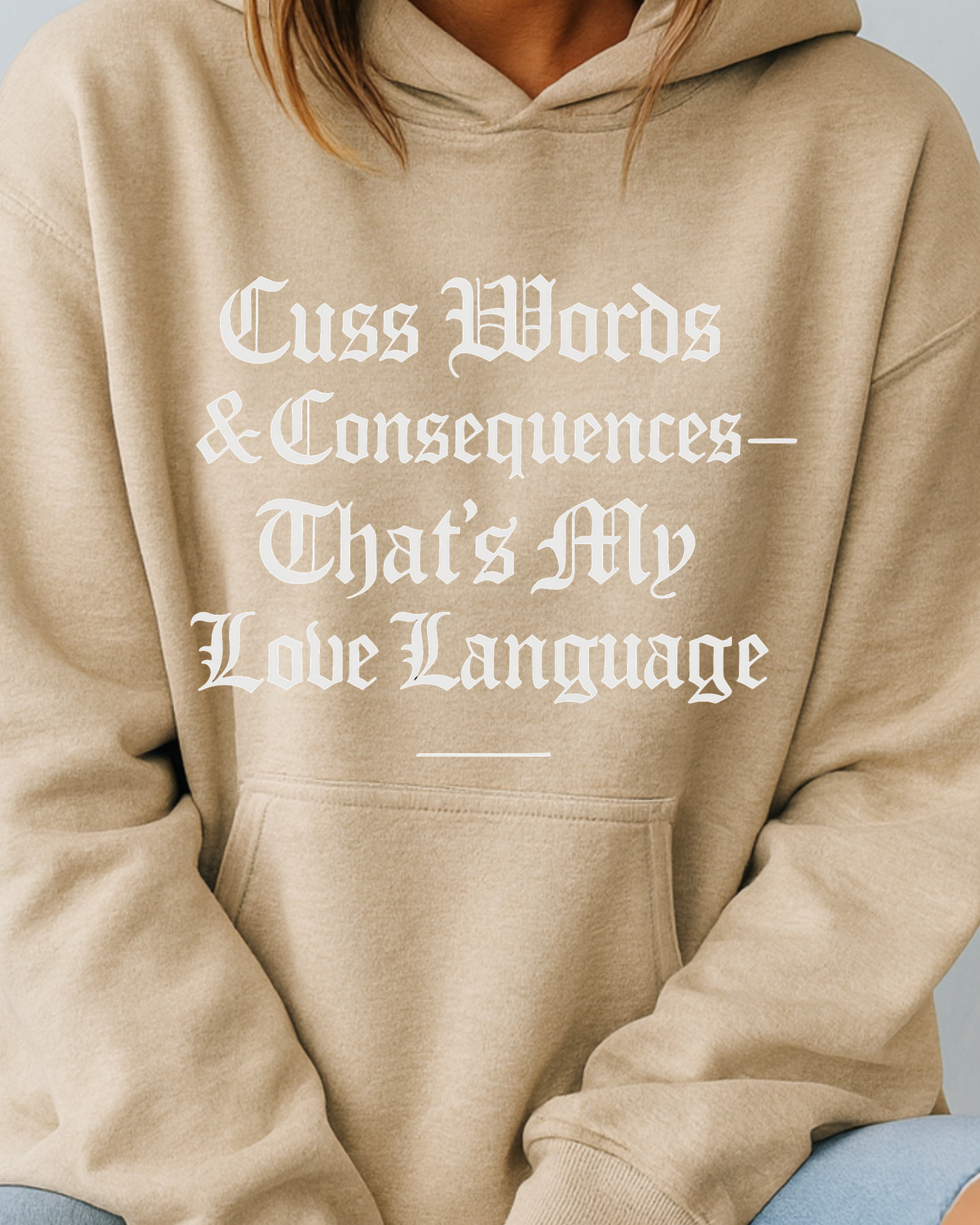Cuss Words & Consequences — That’s My Love Language - Hoodie
