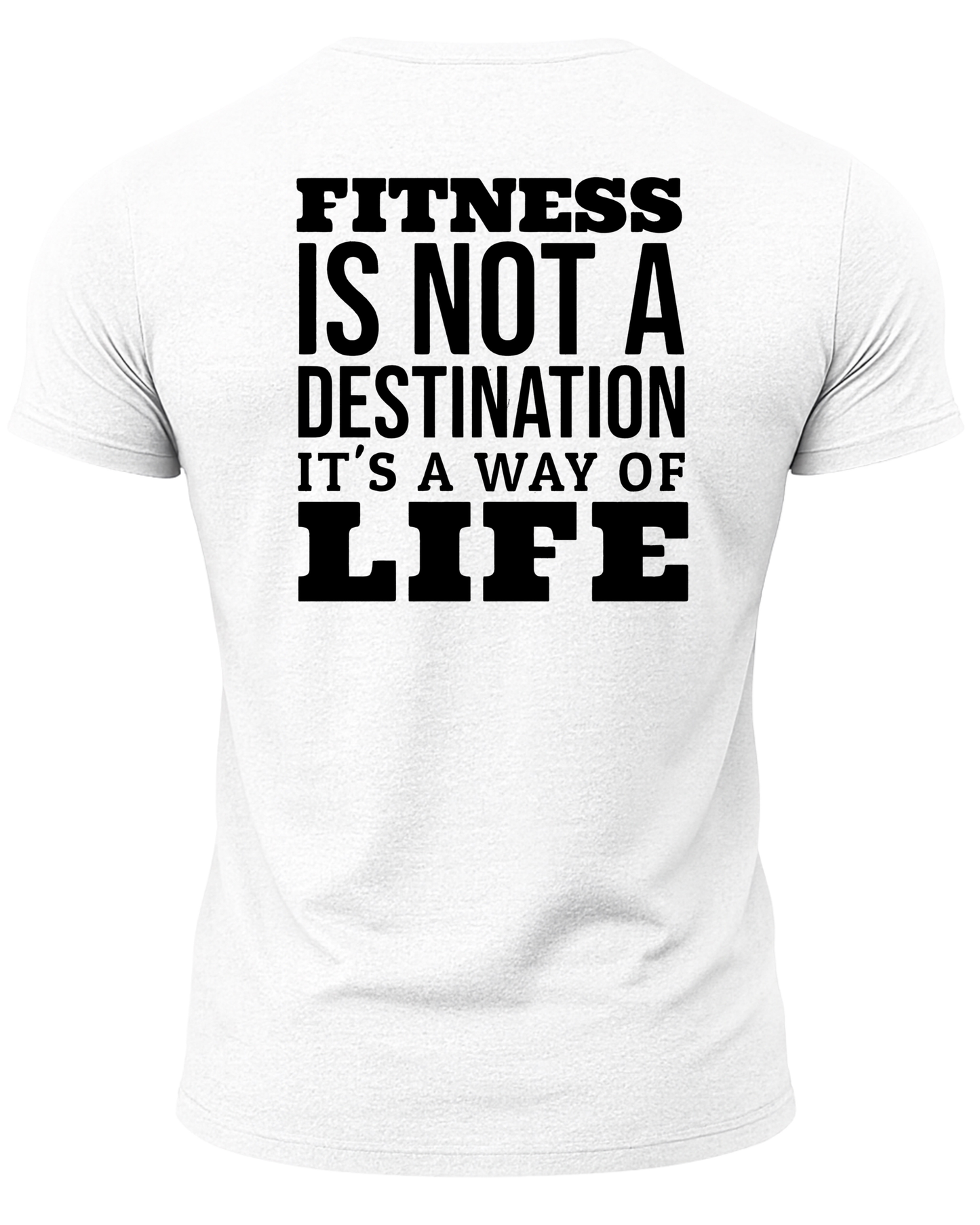 Fitness Is Not A Destination It's A Way Of Life T-Shirt