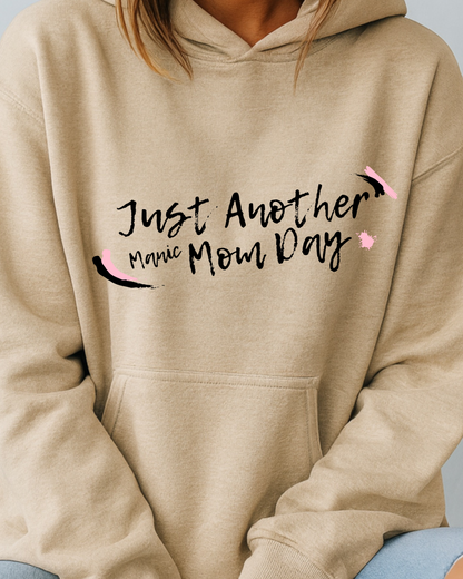Just Another Manic Mom Day - Hoodie