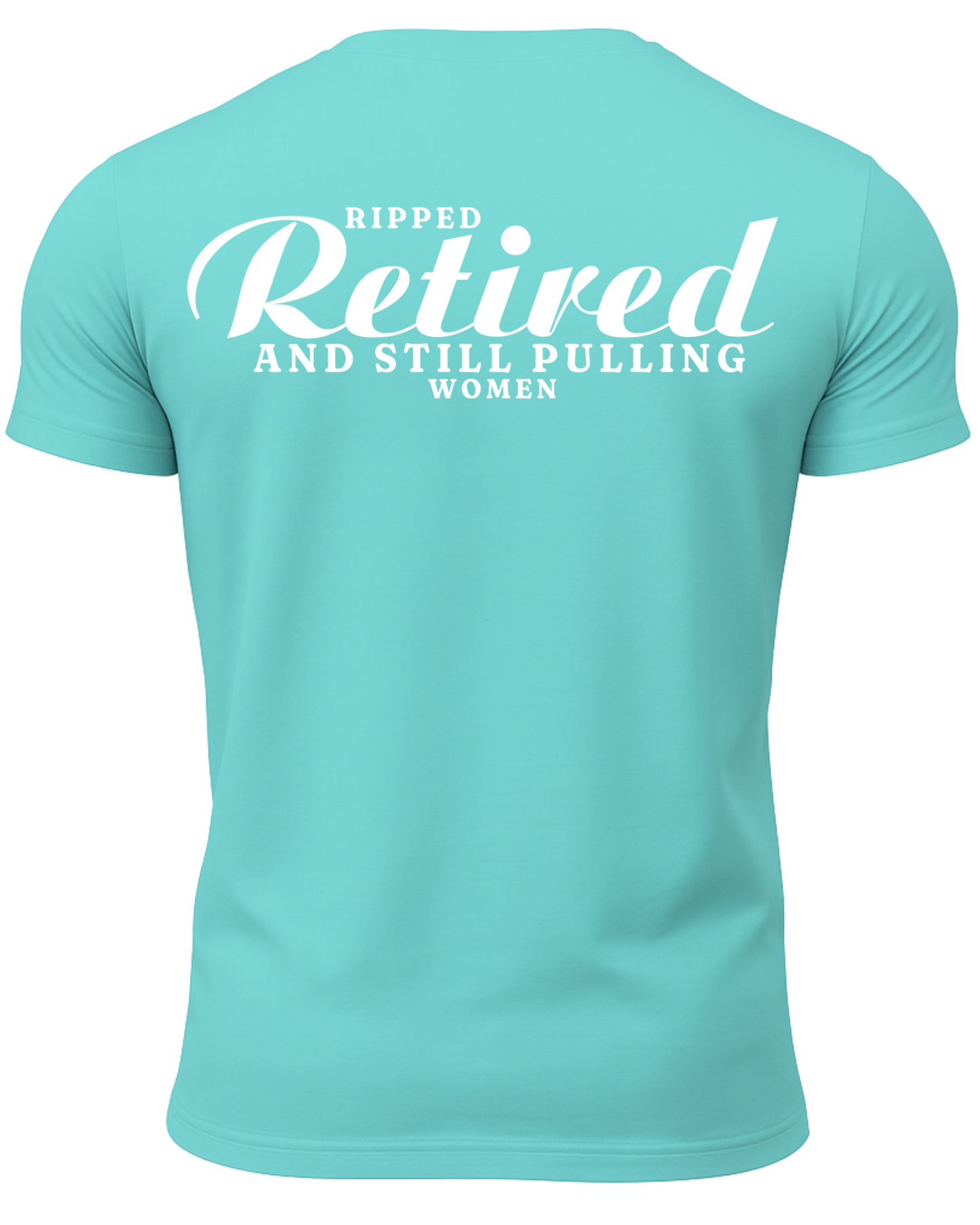 Ripped Retired And Still Pulling Women T-Shirt