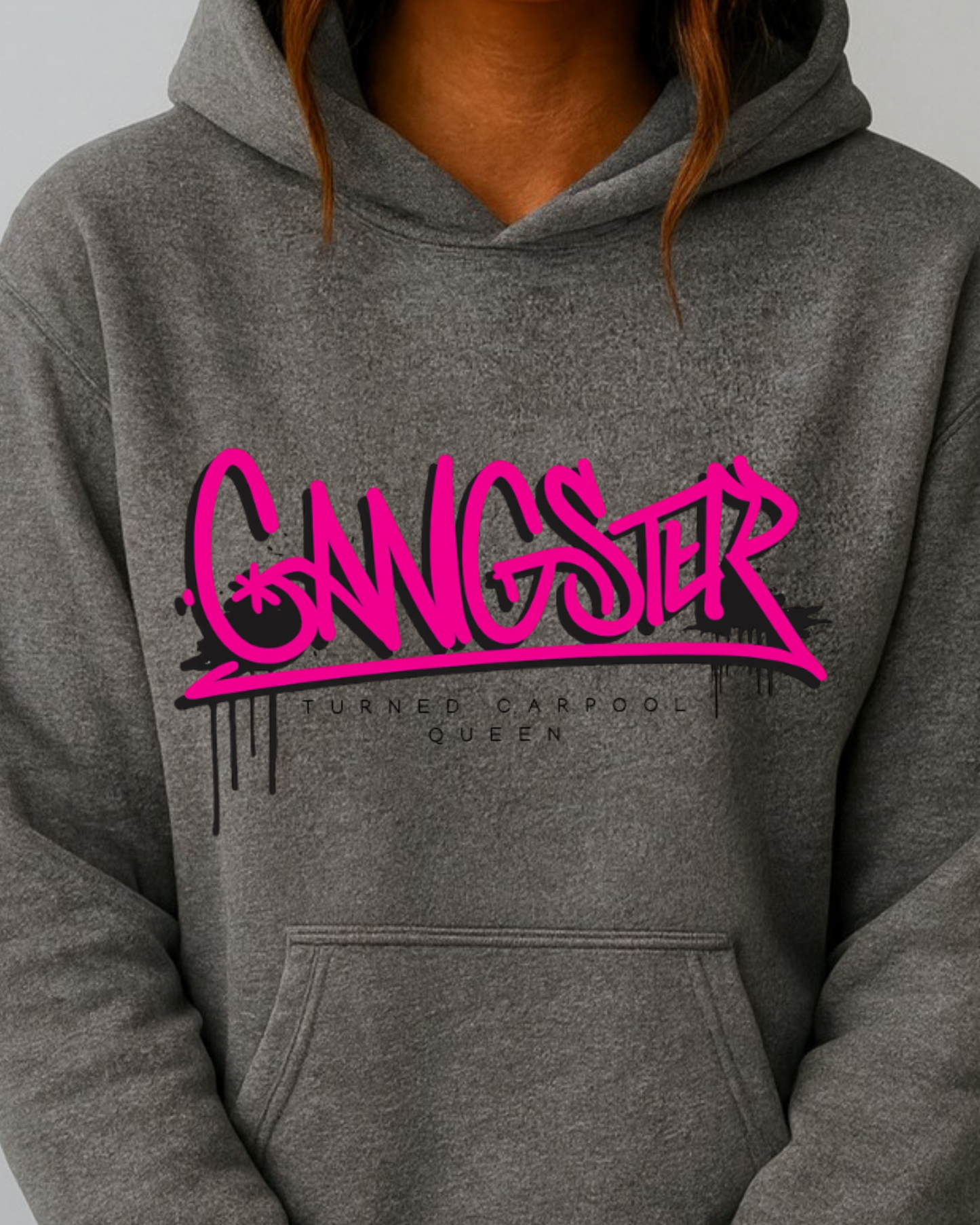Gangster Turned Carpool Queen - Hoodie